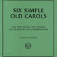 IMC Six Simple Old Carols for two Flutes Violin Oboes - XIV-XIX Centuries No. 3746