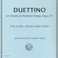 IMC Doppler Duettino on American National Songs Opus 37 for Flute Violin and Piano No. 3753