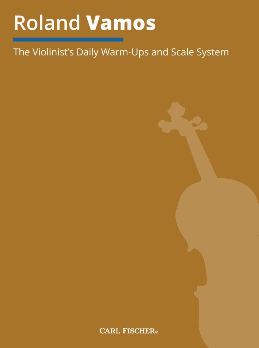 Carl Fischer Roland Vamos - The Violinist's Daily Warm-ups and Scale System